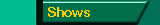Shows